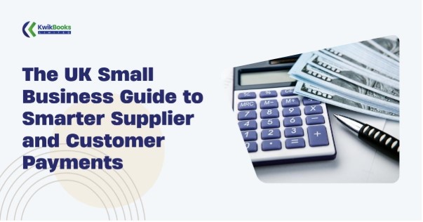 The UK Small Business Guide to Smarter Supplier and Customer Payments