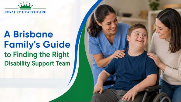 A Brisbane Family’s Guide to Finding the Right Disability Support Team