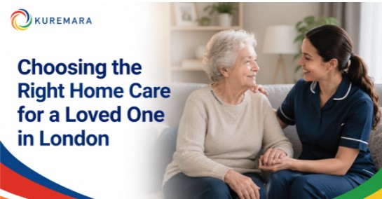 Choosing the Right Home Care for a Loved One in London